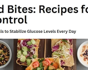 Balanced Bites: Recipes for Blood Sugar Control