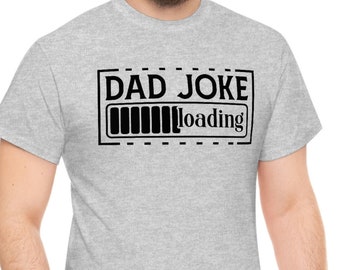 Dad Joke Loading T-Shirt, Father's Day Gift