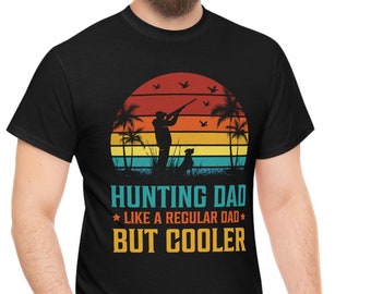 Hunting Dad T-Shirt, Fathers Day Gift, Funny Graphic Tee