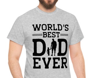 Fathers Day T-shirt, Gift For Dad, Fathers Day Shirt, Fathers Day Gift, Funny Shirt For Dad, Dad T-shirt, Best Dad Shirt
