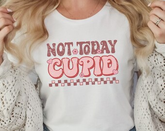 Not Today Cupid T-Shirt, Funny Sarcastic Valentines Gift