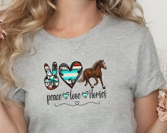 Peace Love Horses T-shirt, Horse Lovers Shirt, Western Shirt