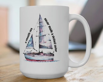 Sailboat Sailor Coffee Mug 15oz: Inspirational Sailing Gift
