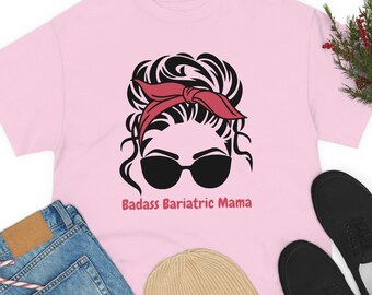 Badass Bariatric Mama T-Shirt: Gastric Surgery Weight Loss Gift