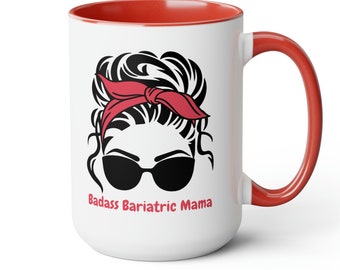 Badass Bariatric Mama Coffee Mug: Weight Loss Surgery Gift (15oz)