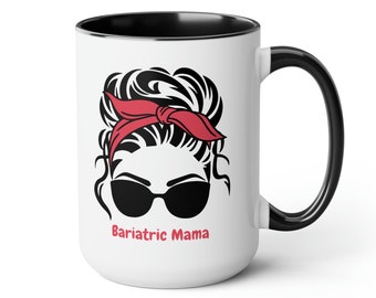 Bariatric Mama Coffee Mug: Weight Loss Surgery Gift, 15oz