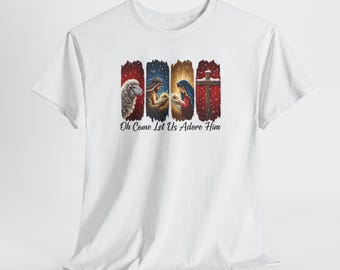 Religious Christmas T-Shirt, O Come Let Us Adore Him, O Holy Night, Christian Holiday Shirt, Jesus Christ Top,