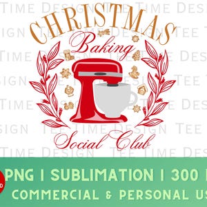 May include: Red and white stand mixer with a wreath of red leaves and Christmas-themed cookies. The text "Christmas Baking Social Club" is written in gold letters.