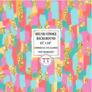 May include: A digital paper background with a brush stroke pattern in shades of pink, orange, yellow, blue, and teal. The background also features gold glitter accents. The text "BRUSH STROKE BACKGROUND 12" x 12" COMMERCIAL USE ALLOWED *NOT SEAMLESS*" is displayed in a white box in the center of the image. A logo with the letters "TT" in a circle is displayed in the bottom center of the image.