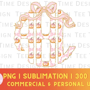 May include: A pink and gold monogram design with a bow at the top. The monogram is filled with a pattern of pink bows and orange pumpkins. The text at the bottom reads "PNG | SUBLIMATION | 300 DPI COMMERCIAL & PERSONAL USE."