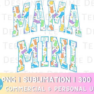 May include: A sublimation design featuring the words "Mama Mini" in a blue outline. The letters are filled with a pattern of colorful pastel Peeps candy.