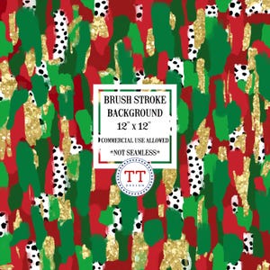 May include: Abstract digital paper with red, green, gold, and white brushstrokes and polka dots. The text "BRUSH STROKE BACKGROUND 12" x 12" COMMERCIAL USE ALLOWED *NOT SEAMLESS* TT DESIGN" is in a white box.