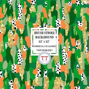 May include: Abstract digital paper with green, orange, and gold brushstrokes and black polka dots. The text "BRUSH STROKE BACKGROUND 12" x 12" COMMERCIAL USE ALLOWED *NOT SEAMLESS* TT DESION" is in a white box.