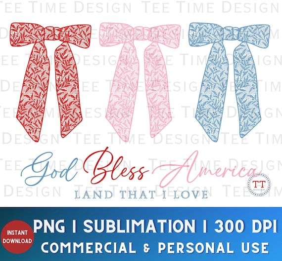 God Bless America Png, Coquette Bow Fourth of July PNG, Sublimation Art, Lace Bows png, digital download, Land That I Love, Patriotic Bows