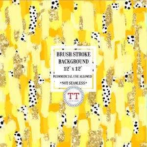 May include: Abstract digital paper with yellow, white, and black brushstrokes and gold glitter. The text "BRUSH STROKE BACKGROUND 12" x 12" COMMERCIAL USE ALLOWED *NOT SEAMLESS* TT DESION" is in a white box.