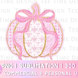 May include: A pink pumpkin design with a bow and gold accents. The pumpkin has a lattice pattern and a floral center. The image includes the text "PNG | SUBLIMATION | 300 DPI" and "COMMERCIAL & PERSONAL USE".