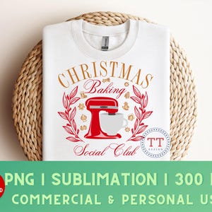 May include: White sublimation design featuring a red stand mixer with a white bowl, surrounded by a wreath of gold stars and the text "Christmas Baking Social Club".