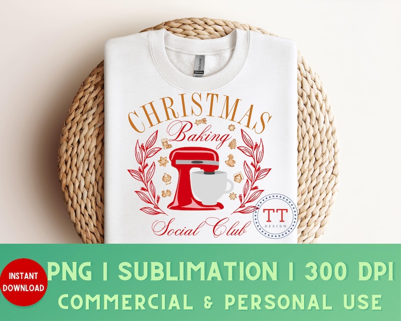 May include: White sublimation design featuring a red stand mixer with a white bowl, surrounded by a wreath of gold stars and the text "Christmas Baking Social Club".