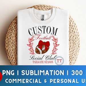 May include: White sublimation design for a t-shirt featuring a football with a red bow and the text "CUSTOM Football Social Club TAILGATE SEASON TT DESIGN".