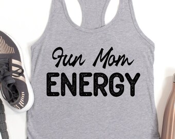 Fun Mom Energy Tank Top, Mom Tank, Mama Tank Top, Mother's Day Gift, Gift For Her, Mom Vibes Shirt, Cool Mom Shirt