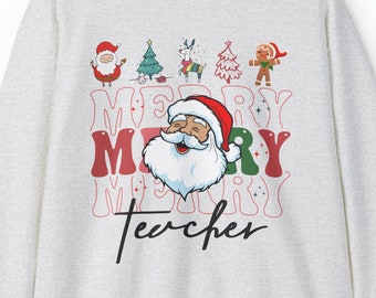 Merry Teacher Sweatshirt, Women's Christmas Sweatshirt, Santa Sweatshirt, Gift For Her, Holiday Sweatshirt, Teacher Christmas Shirt