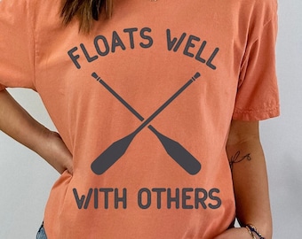 Floats Well With Others Comfort Colors Tee Shirt, Float Trip Tee, Canoeing Shirt, Kayaking TShirt, Outdoors Tee, River Shirt, Camping Tee