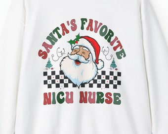 Santa's Favorite NICU Nurse Sweatshirt, Gift For Her, NICU Nurse Present, Christmas Sweatshirt, Cozy Holiday Sweatshirt, NICU Nurse Gift