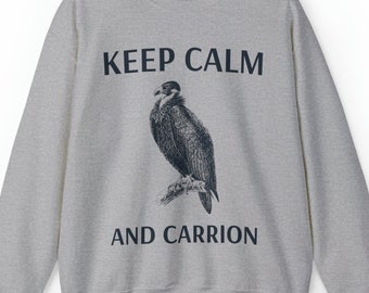 Men's Keep Calm and Carrion Sweatshirt, Funny Pun Shirt, Vulture Sweatshirt, Birds of Prey, Unisex Fit, Keep Calm and Carry On