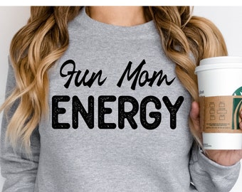 Women's Fun Mom Energy Sweatshirt, Mom Sweatshirt, Mama Shirt, Mom Gift, Mother's Day Shirt, Sports Mom Sweatshirt, Gift For Mom