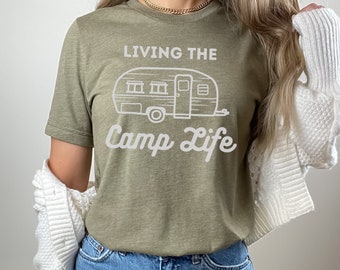 Women's Living the Camp Life Shirt, Camper Shirt, Outdoor Lover Shirt, Adventure and Camping Shirt, RV Shirt