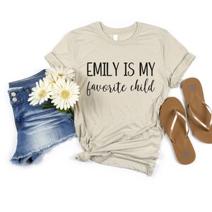 Custom Favorite Child Shift, Custom Funny Mother Shirt, Funny Father Gift, Favorite Child Shirt Funny Mom Gift, Mothers Day Gift