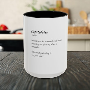 Capitulate Definition Mug, Funny Dictionary Word Mug, Minimalist Coffee Cup, Sarcastic Gift for Friends, Coworkers, Writers, Black Accent