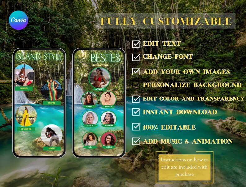 May include: Two phone screens displaying a customizable template for a birthday party invitation. The template features a tropical island theme with a waterfall and green foliage. The text on the screen reads "Island Style" and "The Besties Birthday Girl". The text "FULLY CUSTOMIZABLE" is displayed on a yellow background with checkmarks next to the following features: Edit Text, Change Font, Add Your Own Images, Personalize Background, Edit Color and Transparency, Instant Download, 100% Editable, Add Music & Animation. The text "Instructions on how to edit are included with purchase" is displayed on a yellow background.