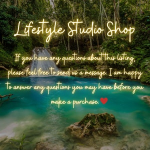 May include: A scenic image of a waterfall flowing into a turquoise pool surrounded by lush green foliage. The text "Lifestyle Studio Shop" is written in a yellow font at the top of the image. The text "If you have any questions about this listing, please feel free to send us a message. I am happy to answer any questions you may have before you make a purchase." is written in a yellow font below the waterfall.