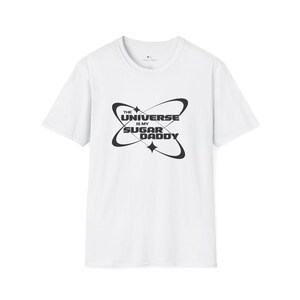 The Universe is My Sugar Daddy Unisex Softstyle T-Shirt