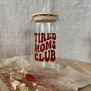Drinking glass Tired Moms Club