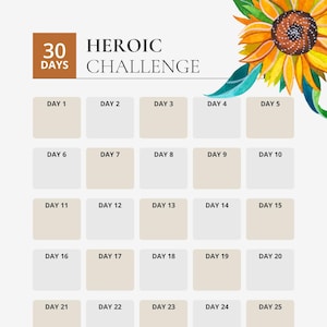 Puede incluir: Un planificador de Desafío Heroico de 30 días con un diseño floral de girasol. El planificador presenta 30 casillas numeradas para el seguimiento diario, con la cita: "Cada gran historia sucedió cuando alguien decidió no rendirse."