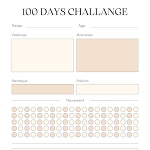 May include: A printable 100-day challenge tracker with sections for name, age, challenge, motivation, starting date, ending date, days passed, reward, and notes. The tracker includes a grid of 100 circles to mark off each day.