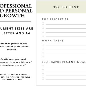 Può includere: Un elenco di cose da fare stampabile con sezioni per le priorità principali, i compiti di lavoro e gli obiettivi di auto-miglioramento. L'elenco stampabile è su uno sfondo verde chiaro con testo nero. Il testo "Professional and Personal Growth" è in cima alla pagina. Il testo "Document sizes are US Letter and A4" è sotto il titolo. Il testo "Personal growth is the foundation of professional success." è tra virgolette sotto le informazioni sulla dimensione del documento. Il testo "Continuous personal development is a key driver of professional growth." è tra virgolette sotto la prima citazione. Il testo "Please note, this is a digital product. No physical item will be shipped to you." è in fondo alla pagina.