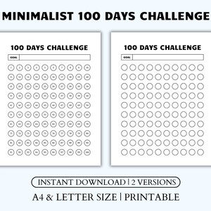 May include: Two printable 100-day challenge trackers with a minimalist design. Each tracker has a space for a goal and 100 circles to fill in. The text "100 Days Challenge" and "Goal" is printed in black on a white background.