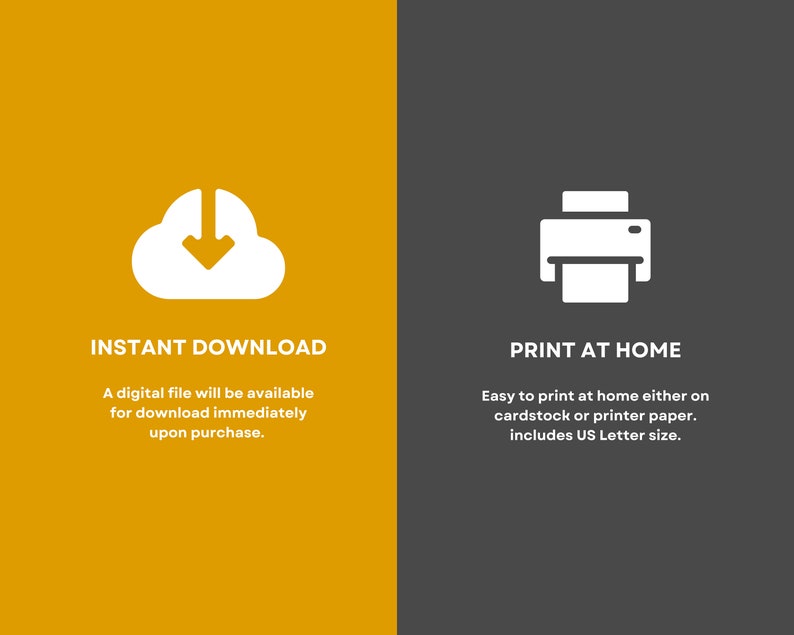 May include: A graphic showing two options for purchasing a digital product: instant download from a cloud icon or print at home from a printer icon. The text "Instant Download" and "Print at Home" is displayed below each icon.