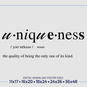 Könnte beinhalten: Ein schwarz-weißes Typografie-Poster mit dem Wort "uniqueness" in einer stilisierten Schriftart. Die Definition des Wortes wird darunter zusammen mit der phonetischen Aussprache angegeben. Das Poster enthält den Text "DIGITAL DOWNLOAD POSTER SIZES" und eine Liste von Größen in Zoll: 11x17, 16x20, 18x24, 24x36, 36x48.