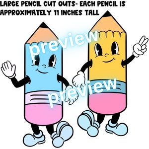 May include: Two cartoon pencils, one blue and one yellow, with smiling faces and arms and legs. They are both wearing pink erasers and blue shoes. The text "LARGE PENCIL CUT OUTS - EACH PENCIL IS APPROXIMATELY 11 INCHES TALL" is at the top of the image.