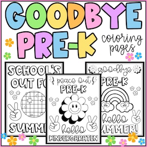 May include: Three black and white coloring pages with a summer theme. The first page says "School's Out For Summer" with a disco ball. The second page says "Peace Out Pre-K" with a flower. The third page says "Goodbye Pre-K" with a rainbow and clouds. All three pages have the text "Hello Summer!"