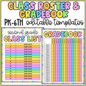 May include: A colorful class roster and gradebook template for PK-6th grade. The design includes a class list with numbered rows and a gradebook with columns for assignments. The text "CLASS ROSTER & GRADEBOOK" is at the top.