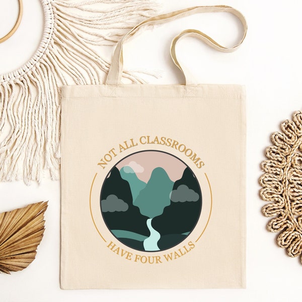 Canvas Tote Bag, Not All Classrooms Have Four Walls, Nature's Classroom, Teacher Gift for Student, Wildlife, Student Bag, Outdoor Class