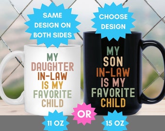 My Daughter in Law is my Favorite Child Mug, Father in Law Coffee Cup, Father Law Gift, Favorite Kid Mug, Funny Gift for Dad, Fathers Day