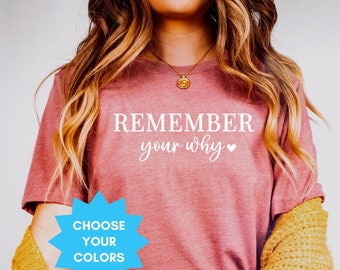 Remember Your Why Shirt, Positivity Tshirt, Keep Going Positivity Fitness T-Shirt, Trendy Fall Clothing, Mental Health Motivational Tee Gift