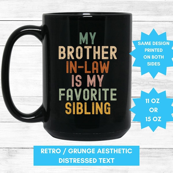 My Brother in Law is my Favorite Sibling Mug, Sister in Law is my Favorite Coffee Cup, Funny Gift Daughter Son Wife Husband Mother Father