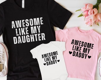 Awesome Like My Daughter and Daddy Matching Shirt, Best Dad Ever T-shirt, Fathers Day Gift, New Dad Announcement Tee, Family Girl Child Kids